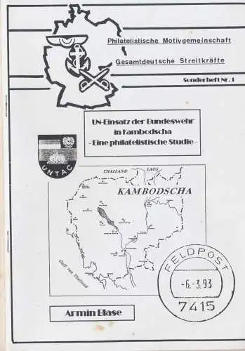 Blase, Armin: UN-Einsatz der Bundeswehr in Kambodscha. - Eine philatelistische Studie -  Sonderheft Nr. 1. 