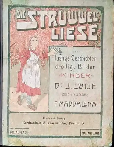 Lütje, J., Dr: Die Struwwel-Liese. - oder Lustige Geschichten und drollige Bilder für Kinder. 
