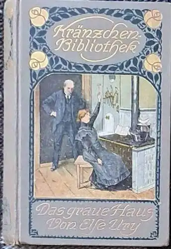 Ury, Else: Das graue Haus. 