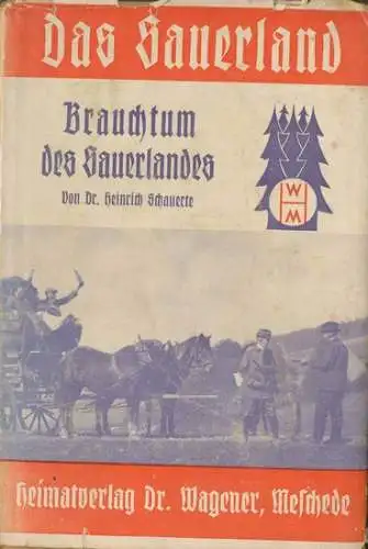 Schauerte, Heinrich Dr: Brauchtum des Sauerlandes. I: Bräuche im Kreislauf des Jahres -- II: Bräuche im Kreislauf des menschlichen Lebens. 