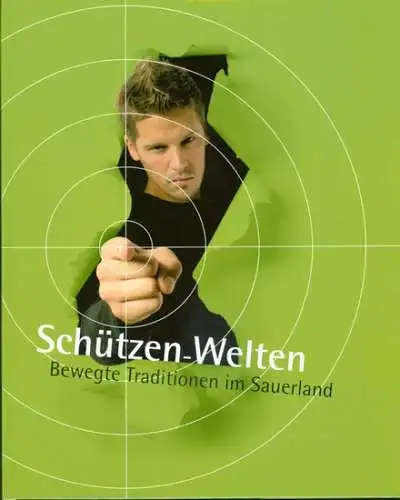 Trox, Eckhard (Hrg.): Schützen Welten : bewegte Traditionen im Sauerland ; Begleitband zur Ausstellung. [Hrsg.: Verein für die Geschichte Preußens und der Grafschaft Mark e.V.].. 