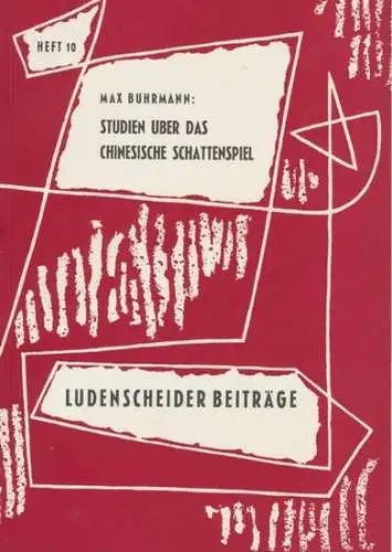 Bührmann, Max Dr: Studien über das chinesische Schattenspiel. - Erfahrungen aus einer Reise nach China. 
