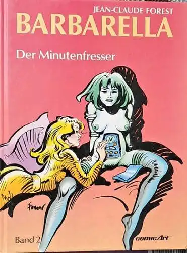 Forest, Jean-Claude: Barbarella;- Band 2., Der Minutenfresser. 