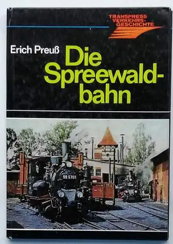 Preuß, Erich: Die Spreewaldbahn. 