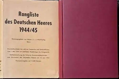 Keilig, Wolf (Hrg.): Rangliste des Deutschen Heeres 1944/45.    Dienstalterslisten T und S der Generale und Stabsoffiziere des Heeres vom 1.Mai 1944 mit.. 