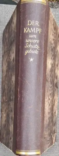 Abs, Jos. M: Der Kampf um unsere Schutzgebiete. - Ein Beitrag zur Wiedergewinnung unser Kolonien. 