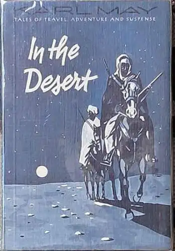 May, Karl: In the Desert. - Tales of Travel, Adventure and Suspense. Initial translation by F. Billerbeck-Gentz. English edit by M.A. de Becker and Charles A. Willoughby. 