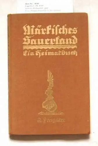 Graewe, Richard Dr. phil: Freie, Freigut, Freistuhl in den ehemaligen Freigrafschaften Hülscheid und Lüdenscheid. - Ein Beitrag zur Geschichte des freien Bauernstandes im Märkischen Sauerland. 