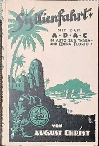 Christ, August: Italienfahrt mit dem ADAC. - Im Auto zur Targa und Coppa Florio. 