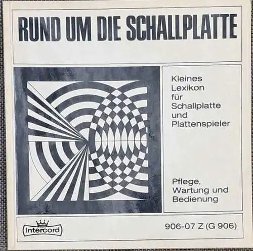 Rund um die Schallplatte. - Kleines Lexikon für Schallplatte und Plattenspüieler.: Pflege, Wartung und Bedienung. 