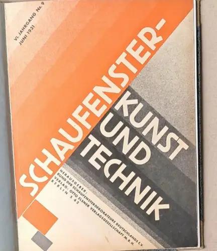 Schaufenster- Kunst und Technik. VI. Jahrgang Nr. 9 + 19 (Juni und Juli)  1931 (Hrg. vom Bund der Schaufensterdekorateuere Deutschland e.V.). 