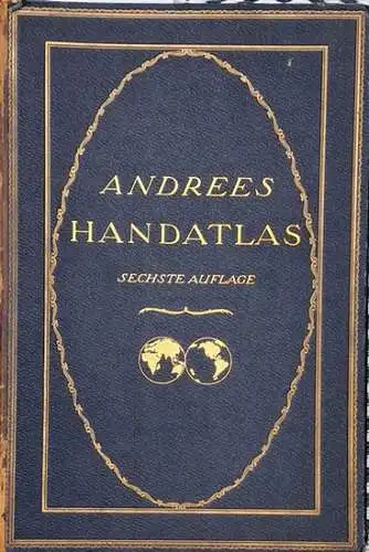 Scobel, A. Prof. (Hrg.): Andrees Allgemeiner Handatlas in 221 Haupt- und 192 Nebenkarten (nebst vollständigem alphabetischem Namensverzeichnis). - Jubiläumsausgabe. 