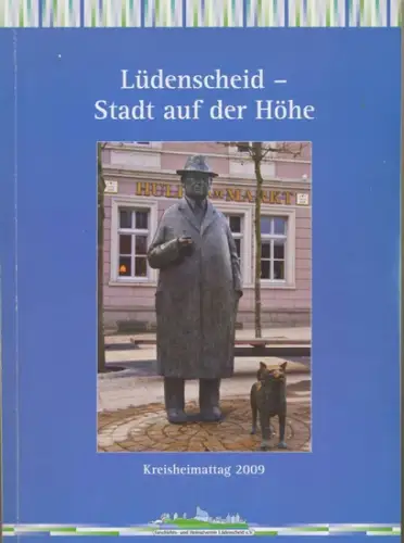 Frenz, Stefan (Hrg.): Lüdenscheid   Stadt auf der Höhe : Festschrift zum Kreisheimattag 2009 des Heimatbundes Märkischer Kreis in Lüdenscheid. [Hrsg.: Geschichts  und.. 