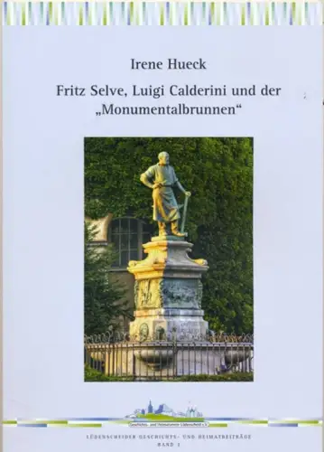 Hueck, Irene: Fritz Selve, Luigi Calderini und der "Monumentalbrunnen". 