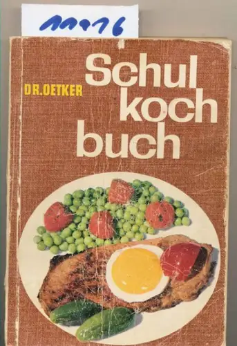 Dr. Oetker Schulkochbuch für den Gasherd. - Bearbeitet von der Versuchsküche der Firma Dr. August Oetker Bielefeld. 