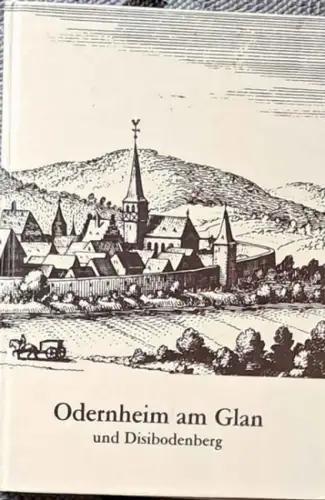 Schworm, Karl und Ernst Schworm: Odernheim am Glan und Didisbodenberg. - : Ein Geschichts- und Heimatbuch und mit weiteren Beiträgen. 