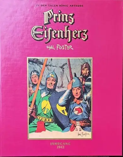 Foster, Hal, R: Prinz Eisenherz -Jahrgang 1942., Originalfolgen 256 - 307. (in den Tagen König Arhurs). 
