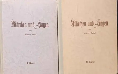 Sabel, Robert: Märchen und Sagen.  2 Bände  KOMPLETT !. 
