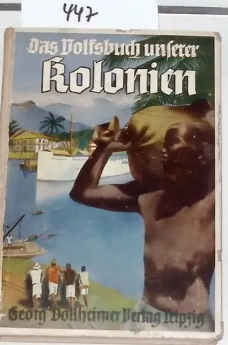 Kuntze, Paul  H: Das Volksbuch unserer Kolonien. 