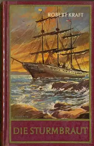 Kraft, Robert: Die Sturmbraut. - (= Wir Seezigeuner Bd.1)  - Roman. 