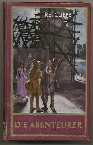 Retcliffe, Sir John (d.i. Herm. Goedsche): Die Abenteurer. - Historischer Roman. 