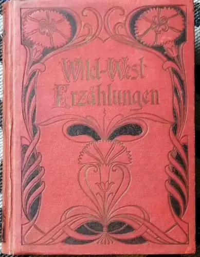 Aimard, Gustave und Gabriel Ferry: Wild-West-Erzählungen: Der Fährtensucher oder der Sohn des Comanchen / Der Waldläufer. 