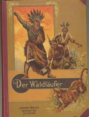 Ferry, Gabriel und Paul (Bearb.) Moritz: Der Waldläufer. - Eine Erzählung, nach Gabriel Ferry für die liebe Jugend  - Volksausgabe. 