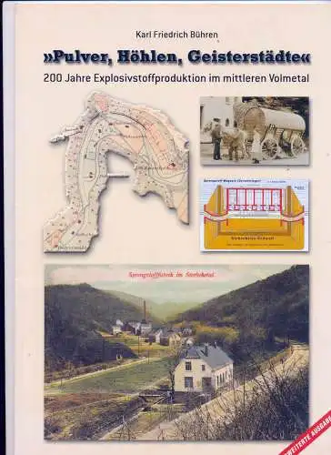 Bühren, Karl Friedrich: Pulver, Höhlen, Geisterstädte. - 200 Jahre Explosivstoffproduktion im mittleren Volmetal. 