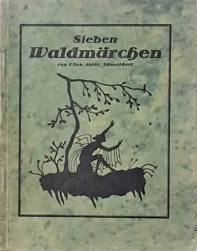 Auler, Ellen: Sieben Waldmärchen.   SIGNIERT !.