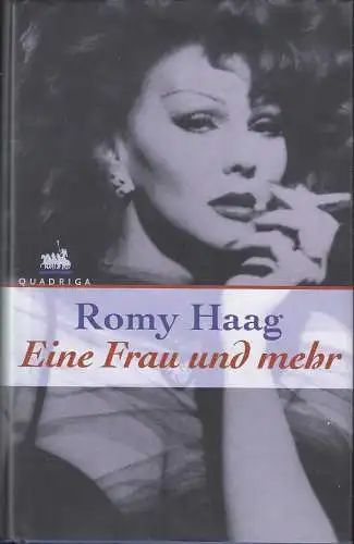 Haag, Romy: Eine Frau und mehr.   SIGNIERT ! Unter Mitarb. von Martin Schacht. 