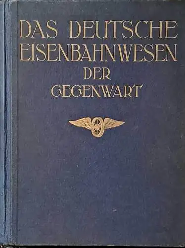 Hoff, Wilhelm (Hrg.): Das deutsche Eisenbahnwesen der Gegenwart. (Stand vom Jahre 1926). 