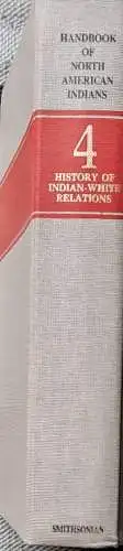 Washburn, Wilcomb E. and William F. (general editor) Sturtevant: History of Indian-White relations. [= Handbook of North American Indians - Volume 4 (Edited by Generql Editor Willam F. Sturtevant)]. 