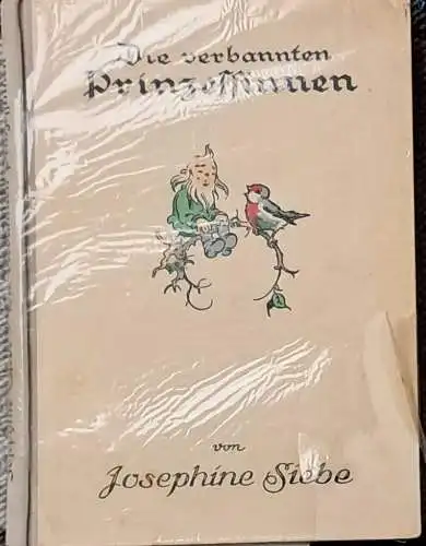 Siebe, Josephine und Fritz Baumgarten: Die verbannten Prinzessinnen. -  Eine Frühlings- und Ostergeschichte. 