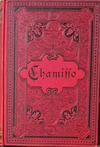 Chamisso, Adalbert von: Chamissos Sämtliche Werke. 4 Bände in 1 Band - KOMPLETT !  Prachtausgabe ! - Mit biographischer Einleitung von Dr. Karl Siegen. 