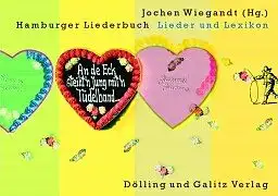 Wiegandt, Jochen (Hrg.): An de Eck steiht`n Jung mit`n Tüdelband : Hamburger Liederbuch ; Noten und Lieder. hrsg. von Jochen Wiegandt. 