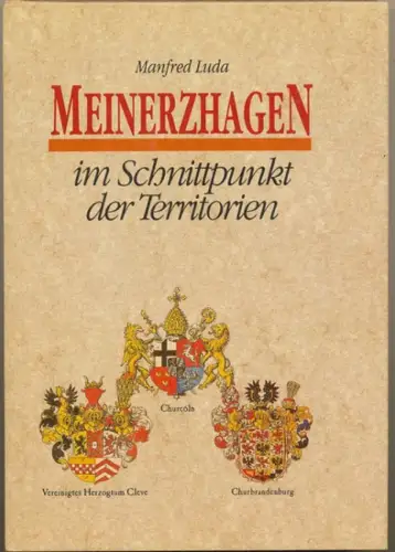 Luda, Manfred: Meinerzhagen im Schnittpunkt der Territorien. Hrsg. von der Stadt Meinerzhagen. 