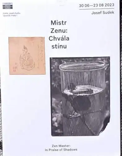 Sudek, Josef: Mistr Zenu: Chvála Stinu.  -- Zen Master: In Praise of Shadows. (Exhibition catalogue 30. 6. - 23. 8. 20239.