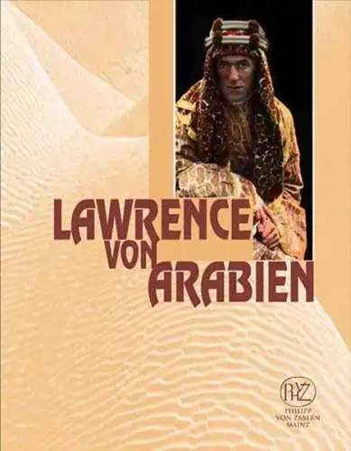 Both, Frank (Herausgeber), Jonathan (Mitwirkender) Black und Mamoun (Herausgeber) Hoffmann Detlef (Herausgeber) Fansa: Lawrence von Arabien : Genese eines Mythos ; Begleitband zur Sonderausstellung "Lawrence von Arabien" ; Landesmuseum Natur und Mensch Ol