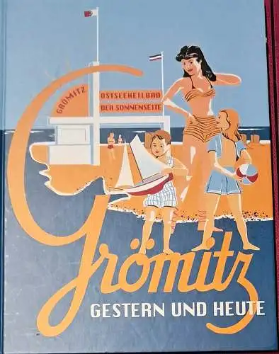 Dose-Miekley, Olaf und Ernst Muchow: Grömitz : gestern und heute. - die Entwicklung des Ostseeheilbades Grömitz von der Eiszeit bis zur Gegenwart. 