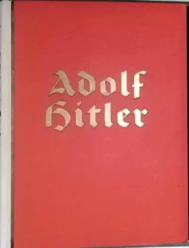 Adolf Hitler - Aus dem Leben des Führers. 