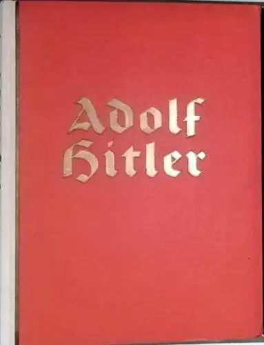 Adolf Hitler - Aus dem Leben des Führers. 