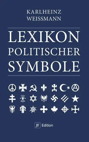 Weißmann, Karlheinz: Lexikon politischer Symbole. Karlheinz Weissmann / JF Edition. 