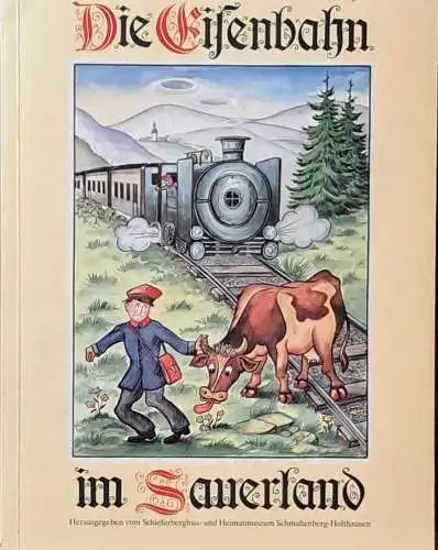 Bruns, Alfred: Die Eisenbahn im Sauerland : - Schienenwege zwischen Ruhr und Sieg. 