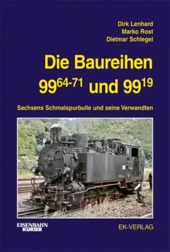 Lenhard, Dirk, Marko Rost und Dietmar Schlegel: Die Baureihen 9964-71 und 9919 : Sachsens Schmalspurbulle und seine Verwandten. Dirk Lenhard ; Marko Rost ; Dietmar Schlegel / Eisenbahn-Kurier. 