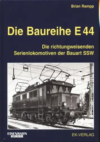 Lüdecke, Frank: Die Baureihe E 44 : e. Elektrolokomotive macht Geschichte. 
