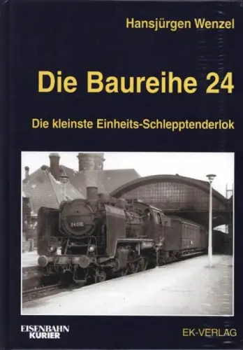 Wenzel, Hans-Jürgen: Die Baureihe 24 : die kleinste Einheits-Schlepptenderlok. Hansjürgen Wenzel / Eisenbahn-Kurier. 