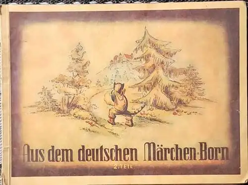 Aus dem deutschen Märchen-Born.  Band II.  KOMPLETT ! Sechs deutsche Volksmärchen nach Brüder Grimm. Der deutschen Jugend gewidmet. 