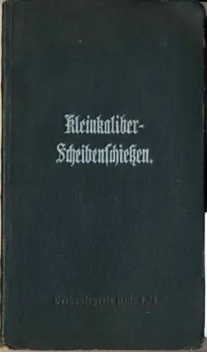Kleinkaliber-Scheibenschießen. - (Sportbuch des Reichsverbandes Deutscher Kleinkaliber-Schützenverbände). 