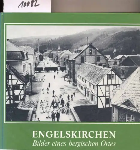 Schiefeling, Edmund und Peter, Prof. Dr. Opladen: Engelskirchen. - Bilder eines bergischen Ortes. 