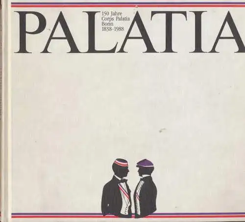 150 Jahre Corps Palatina Bonn 1838 - 1988. 